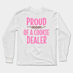 Proud Mom Of A Cookie Dealer Long Sleeve T-Shirt